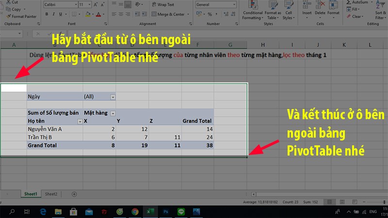 Nhấn giữ chuột trái ở ô bên ngoài vùng dữ liệu của PivotTable và quét hết bảng PivotTable.